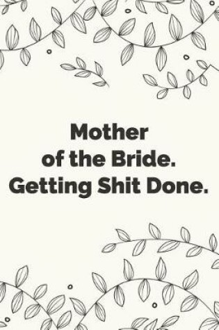 Cover of Mother of the Bride. Getting Shit Done