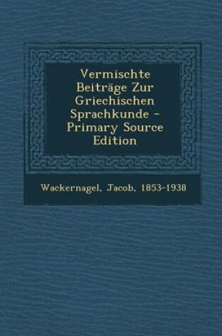 Cover of Vermischte Beitrage Zur Griechischen Sprachkunde