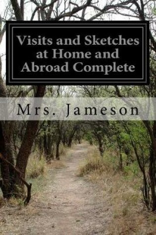 Cover of Visits and Sketches at Home and Abroad Complete