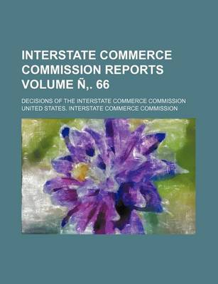 Book cover for Interstate Commerce Commission Reports Volume N . 66; Decisions of the Interstate Commerce Commission
