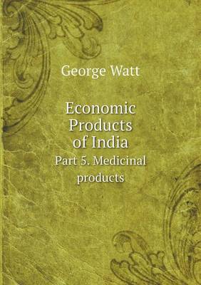 Book cover for Economic Products of India Part 5. Medicinal products