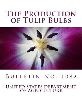 Book cover for The Production of Tulip Bulbs