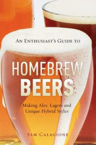 Cover of An Enthusiast's Guide to Homebrew Beers