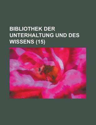 Book cover for Bibliothek Der Unterhaltung Und Des Wissens (15 )