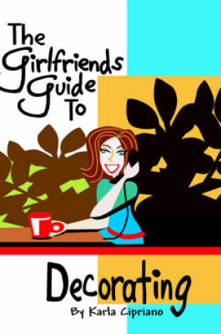 Cover of The Girlfriends Guide to Decorating