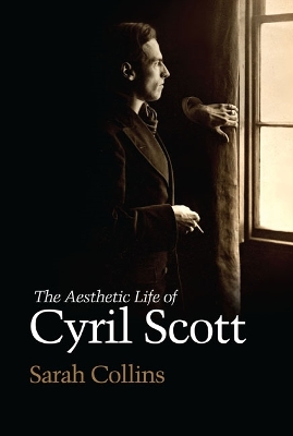 Book cover for The Aesthetic Life of Cyril Scott