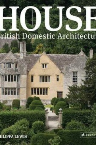 Cover of House: British Domestic Architecture