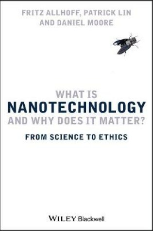 Cover of What is Nanotechnology and Why Does it Matter?