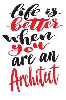 Book cover for Life is Better When You Are An Architect