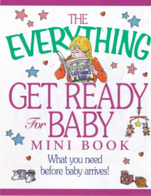 Book cover for The Everything Get Ready for Baby Mini Book