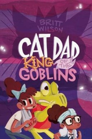 Cover of Cat Dad, King of the Goblins