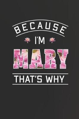 Book cover for Because I'm Mary That's Why