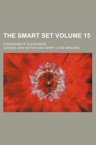 Cover of The Smart Set Volume 15; A Magazine of Cleverness