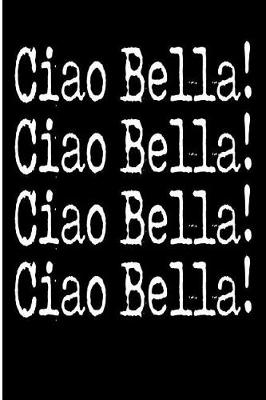 Book cover for Ciao Bella Ciao Bella Ciao Bella