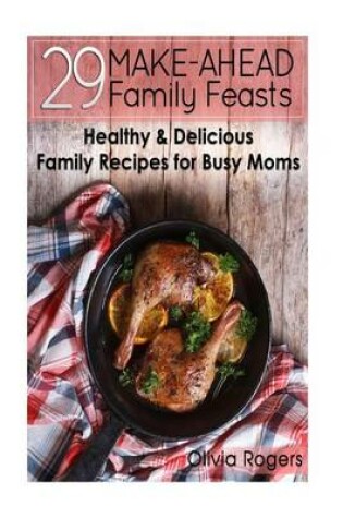 Cover of 29 Make-Ahead Family Feasts
