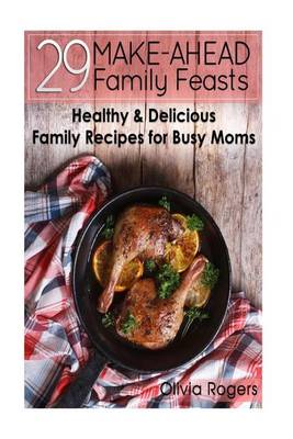 Book cover for 29 Make-Ahead Family Feasts