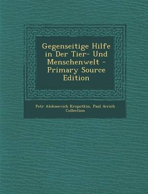 Book cover for Gegenseitige Hilfe in Der Tier- Und Menschenwelt - Primary Source Edition