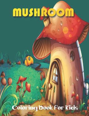 Book cover for Mushroom Coloring Book For Kids