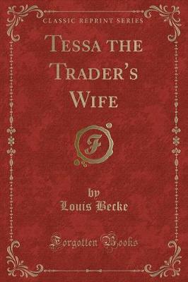 Book cover for Tessa the Trader's Wife (Classic Reprint)