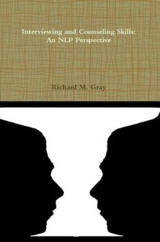 Cover of Interviewing and Counseling Skills: An NLP Perspective