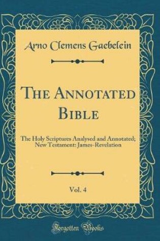Cover of The Annotated Bible, Vol. 4