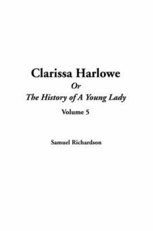 Cover of Clarissa Harlowe or the History of a Young Lady, V5
