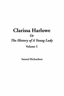 Book cover for Clarissa Harlowe or the History of a Young Lady, V5