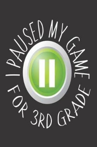 Cover of I Paused My Game For 3rd Grade