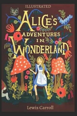 Cover of Alice's Adventures in Wonderland Lewis Carroll Illustrated