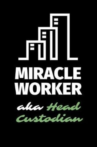 Cover of Miracle Worker Aka Head Custodian