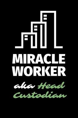 Book cover for Miracle Worker Aka Head Custodian