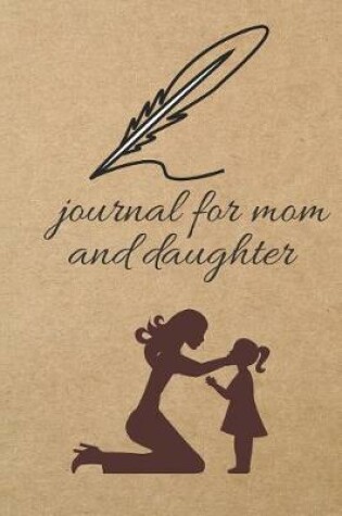 Cover of Journal for Mom and Daughter