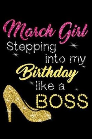 Cover of March Girl Stepping Into My Birthday Like a Boss