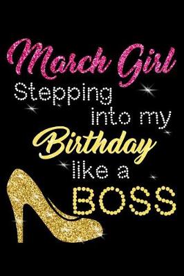 Book cover for March Girl Stepping Into My Birthday Like a Boss