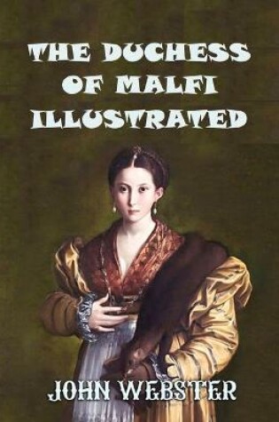 Cover of The Duchess of Malfi Illustrated