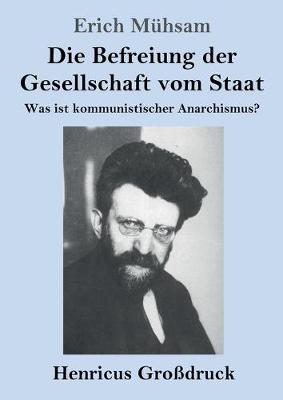 Book cover for Die Befreiung der Gesellschaft vom Staat (Grossdruck)