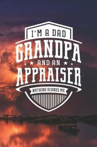 Cover of I'm A Dad Grandpa & An Appraiser Nothing Scares Me