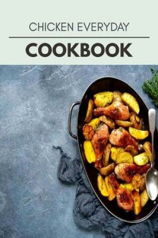 Cover of Chicken Everyday Cookbook