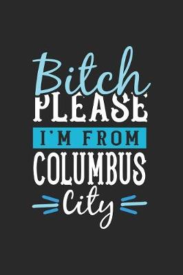 Book cover for Bitch Please I'm From Columbus City