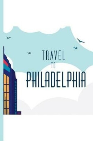 Cover of Travel to Philadelphia Pennsylvania