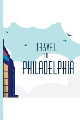 Book cover for Travel to Philadelphia Pennsylvania