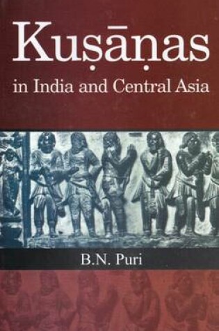 Cover of Kusanas in India and Central Asia