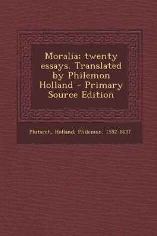 Cover of Moralia; Twenty Essays. Translated by Philemon Holland - Primary Source Edition