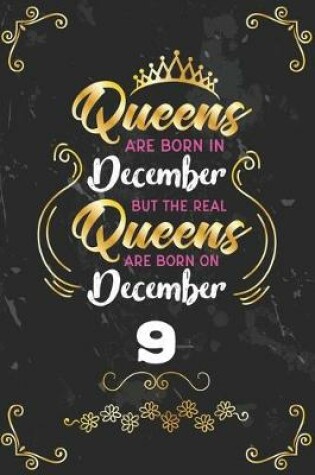 Cover of Queens Are Born In December But The Real Queens Are Born On December 9