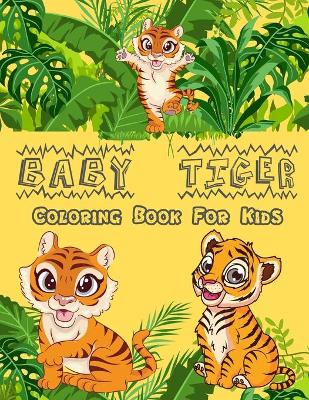 Book cover for Baby Tiger Coloring Book