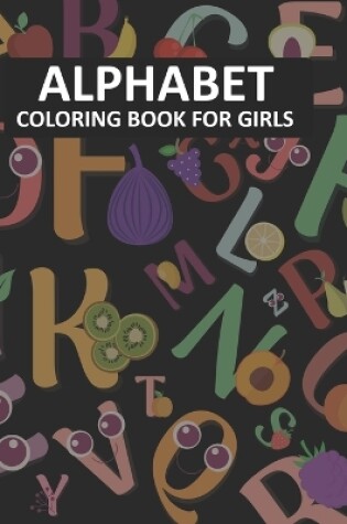 Cover of Alphabet Coloring Book For Girls