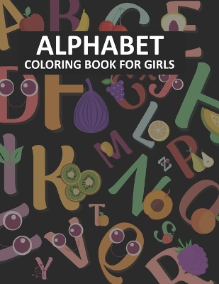 Book cover for Alphabet Coloring Book For Girls