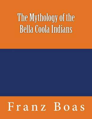 Book cover for The Mythology of the Bella Coola Indians