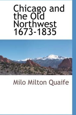 Cover of Chicago and the Old Northwest 1673-1835