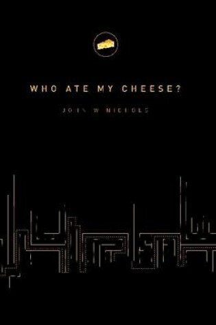 Cover of Who Ate My Cheese?